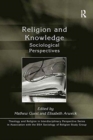 Image for Religion and Knowledge : Sociological Perspectives