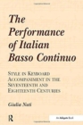 Image for The Performance of Italian Basso Continuo : Style in Keyboard Accompaniment in the Seventeenth and Eighteenth Centuries