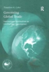 Image for Governing Global Trade : International Institutions in Conflict and Convergence