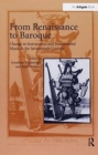 Image for From Renaissance to Baroque : Change in Instruments and Instrumental Music in the Seventeenth Century