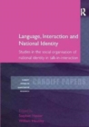 Image for Language, Interaction and National Identity : Studies in the Social Organisation of National Identity in Talk-in-Interaction