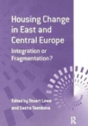 Image for Housing Change in East and Central Europe : Integration or Fragmentation?