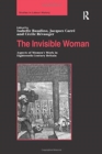 Image for The invisible woman  : aspects of women&#39;s work in eighteenth-century Britain