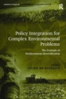 Image for Policy Integration for Complex Environmental Problems : The Example of Mediterranean Desertification