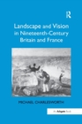 Image for Landscape and vision in nineteenth-century Britain and France