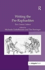 Image for Writing the Pre-Raphaelites : Text, Context, Subtext