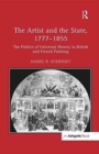Image for The Artist and the State, 1777–1855 : The Politics of Universal History in British and French Painting