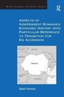 Image for Aspects of Independent Romania&#39;s Economic History with Particular Reference to Transition for EU Accession