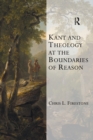 Image for Kant and Theology at the Boundaries of Reason