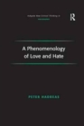 Image for A Phenomenology of Love and Hate