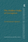 Image for The Hidden Order of Corruption : An Institutional Approach
