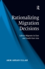 Image for Rationalizing Migration Decisions : Labour Migrants in East and South-East Asia