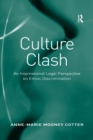 Image for Culture Clash : An International Legal Perspective on Ethnic Discrimination
