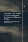 Image for Aboriginal Child Welfare, Self-Government and the Rights of Indigenous Children