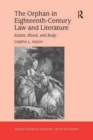 Image for The Orphan in Eighteenth-Century Law and Literature : Estate, Blood, and Body