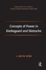 Image for Concepts of Power in Kierkegaard and Nietzsche