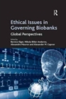 Image for Ethical Issues in Governing Biobanks : Global Perspectives