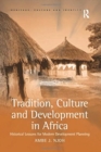 Image for Tradition, Culture and Development in Africa : Historical Lessons for Modern Development Planning