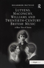 Image for Lutyens, Maconchy, Williams and Twentieth-Century British Music : A Blest Trio of Sirens
