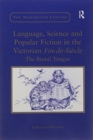 Image for Language, Science and Popular Fiction in the Victorian Fin-de-Siecle : The Brutal Tongue