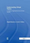 Image for Implementing virtual teams  : a guide to organizational and human factors