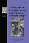 Image for Health Care and Poor Relief in 18th and 19th Century Northern Europe