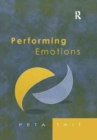 Image for Performing Emotions : Gender, Bodies, Spaces, in Chekhov&#39;s Drama and Stanislavski&#39;s Theatre