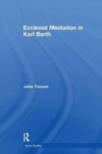 Image for Ecclesial Mediation in Karl Barth