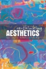 Image for Re-thinking Aesthetics : Rogue Essays on Aesthetics and the Arts