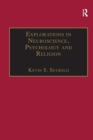 Image for Explorations in Neuroscience, Psychology and Religion