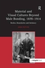 Image for Material and Visual Cultures Beyond Male Bonding, 1870–1914