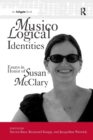 Image for Musicological Identities : Essays in Honor of Susan McClary