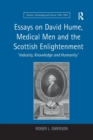 Image for Essays on David Hume, Medical Men and the Scottish Enlightenment : &#39;Industry, Knowledge and Humanity&#39;