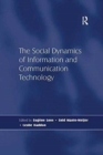 Image for The Social Dynamics of Information and Communication Technology
