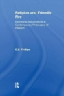 Image for Religion and Friendly Fire : Examining Assumptions in Contemporary Philosophy of Religion