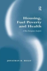 Image for Housing, Fuel Poverty and Health : A Pan-European Analysis