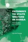 Image for Pathways to State Welfare in Korea : Interests, Ideas and Institutions