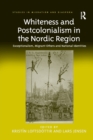 Image for Whiteness and Postcolonialism in the Nordic Region