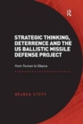 Image for Strategic Thinking, Deterrence and the US Ballistic Missile Defense Project : From Truman to Obama