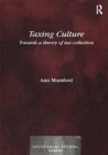 Image for Taxing Culture : Towards a Theory of Tax Collection Law