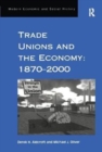 Image for Trade Unions and the Economy: 1870–2000