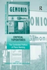 Image for Critical toponymies  : the contested politics of place naming