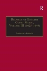 Image for Records of English Court Music : Volume III (1625-1649)