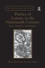 Image for Poetics of Luxury in the Nineteenth Century : Keats, Tennyson, and Hopkins