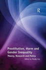 Image for Prostitution, Harm and Gender Inequality : Theory, Research and Policy