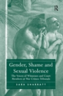 Image for Gender, Shame and Sexual Violence : The Voices of Witnesses and Court Members at War Crimes Tribunals