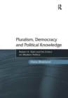 Image for Pluralism, Democracy and Political Knowledge : Robert A. Dahl and his Critics on Modern Politics
