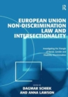 Image for European Union Non-Discrimination Law and Intersectionality : Investigating the Triangle of Racial, Gender and Disability Discrimination