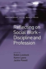 Image for Reflecting on Social Work - Discipline and Profession