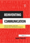 Image for Reinventing communication  : how to design, lead and manage high performing projects